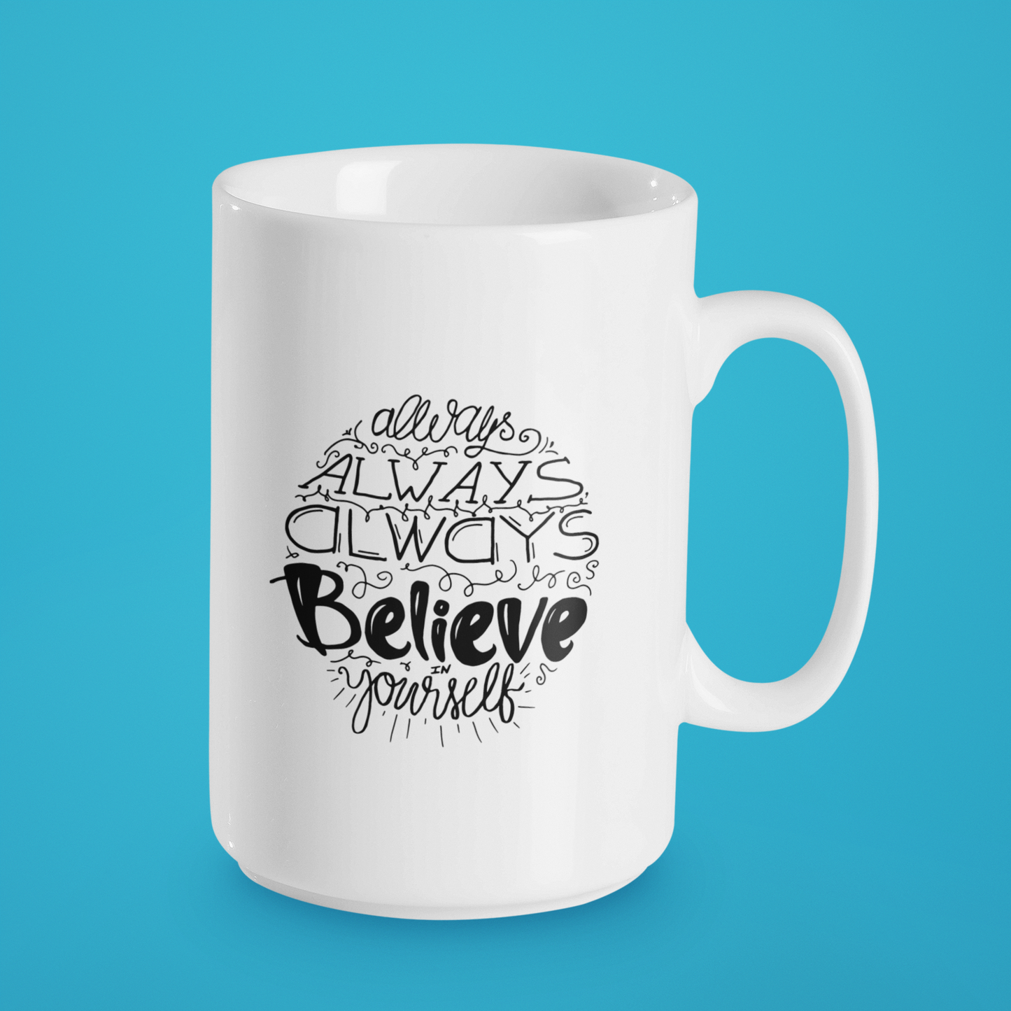 Always Believe Mug