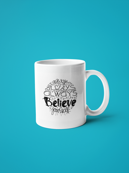 Always Believe Mug