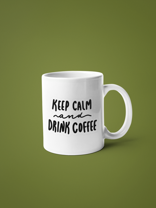 Keep Calm and Drink Coffee Mug